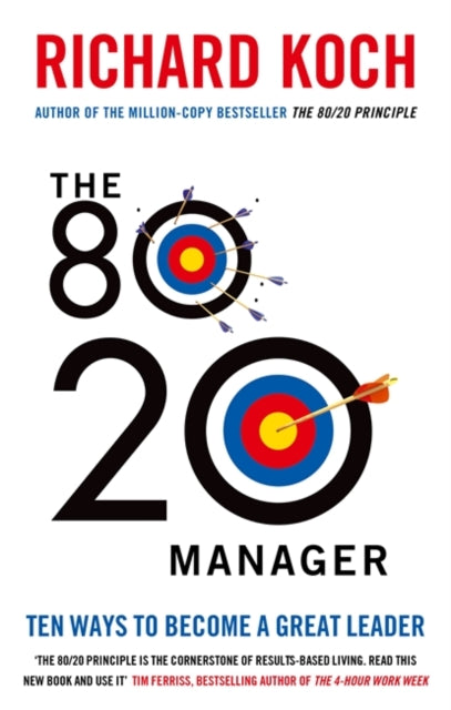 Richard Koch - 80/20 Manager : Ten ways to become a great leader - Pap