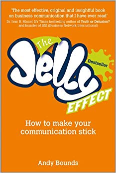 Andy Bounds - Jelly Effect : How to Make Your Communication Stick - Ne
