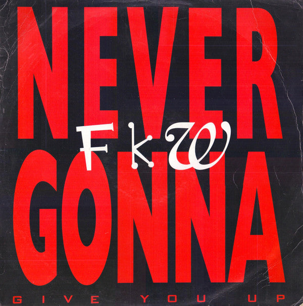 FKW - Never Gonna (Give You Up) - Used Vinyl Record 12"
