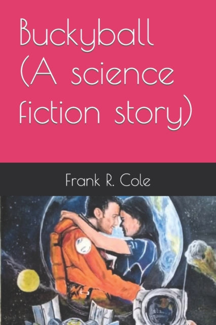 Col - Buckyball (A science fiction story) - New paperback or softback