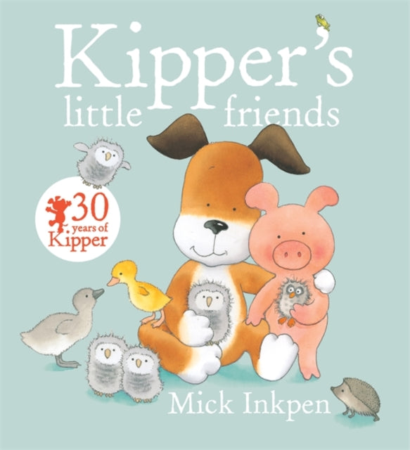 Mick Inkpen - Kipper: Kipper's Little Friends - Paperback