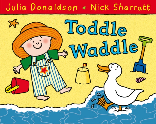 Julia Donaldson - Toddle Waddle - Paperback