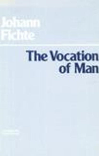Johann Gottlieb Fich - Vocation of Man - Paperback
