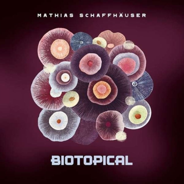 MATHIAS SCHAFFHÄUSE - BIOTOPICAL - CD
