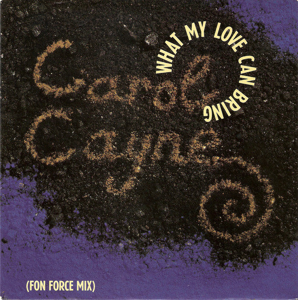 Carol Cayne - What My Love Can Bring - Used Vinyl Record 7"