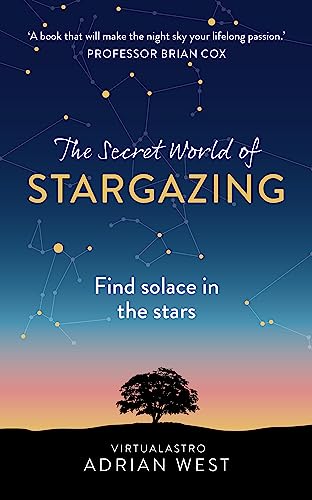 Adrian West - Secret World of Stargazing : Find solace in the stars -