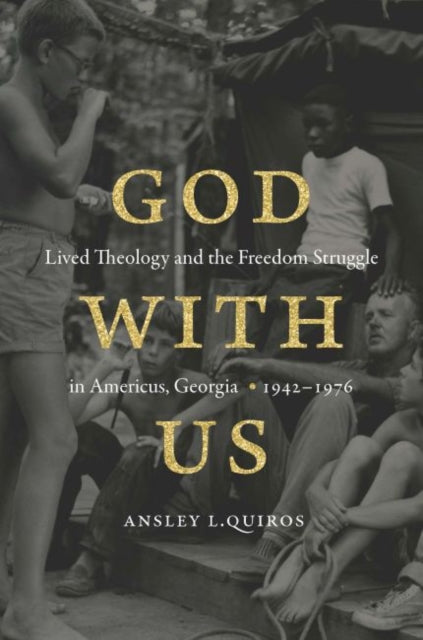 Quiros - God with Us  Lived Theology and the Freedom Struggle in Ameri