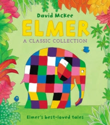 David McKee - Elmer: A Classic Collection : Elmer's best-loved tal