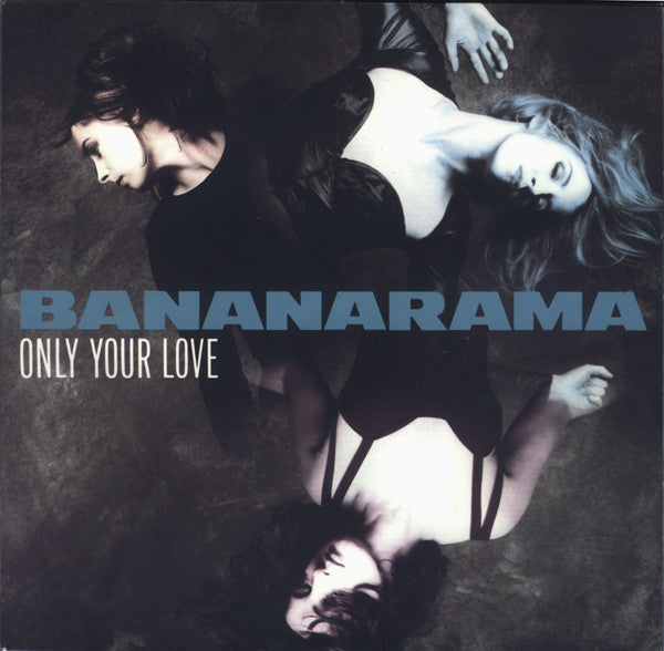 Bananarama - Only Your Love - Used Vinyl Record 7"