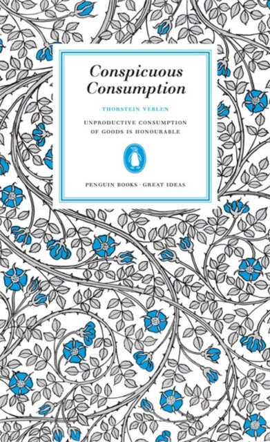 Thorstein Veblen - Conspicuous Consumption - Paperback
