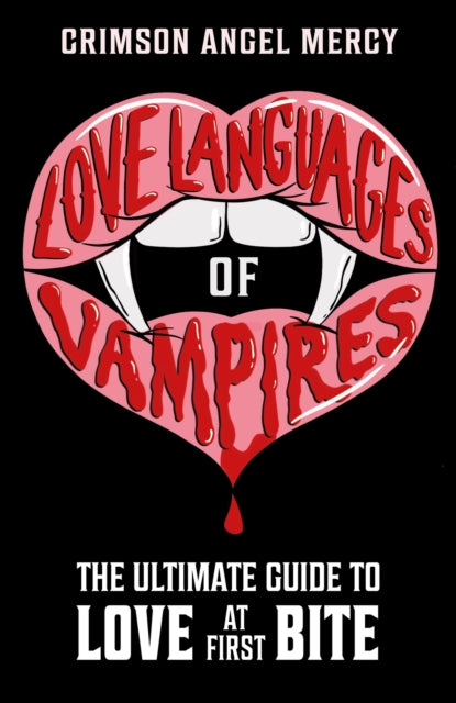 Crimson Angel Mercy - Love Languages of Vampires : The Ultimate Guide