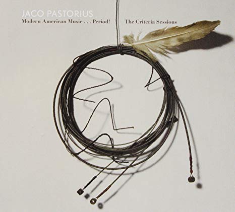 Jaco Pastorius - Modern American Music...Period! The Criteria Sessions