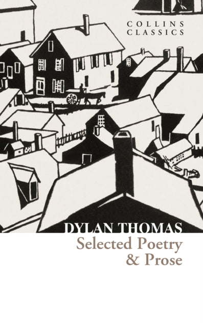Dylan Thomas - Selected Poetry & Prose - Paperback