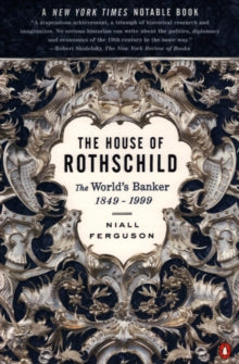 Niall Ferguson - House of Rothschild : The World's Banker 1849-199