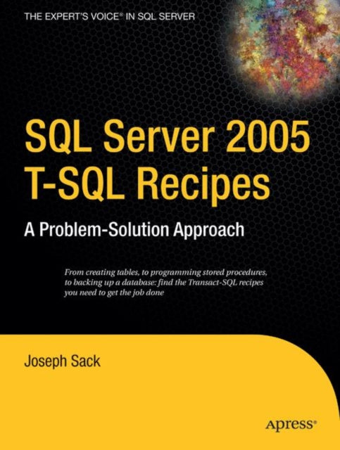 Joseph Sack - SQL Server 2005 T-SQL Recipes : A Problem-Solution Appro