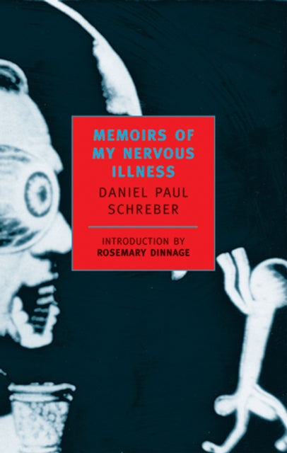 Daniel Paul Schreber - Memoirs Of My Nervous Illness - Paperback