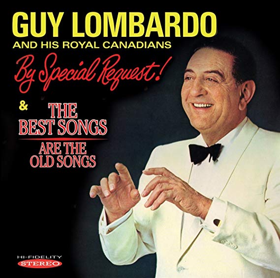 Guy Lombardo and His - By Special Requets!/The Best Songs Are the Old So