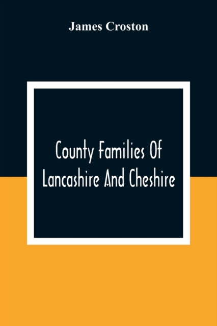 Croston - County Families Of Lancashire And Cheshire - paperback or so