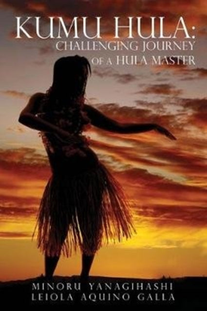 Minoru Yanagihashi - Kumu Hula   Challenging Journey of a Hula Master