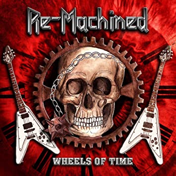 RE-MACHINED - WHEELS OF TIME - CD