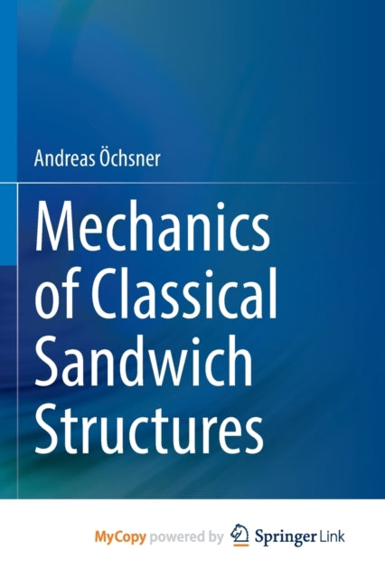 ?chsner - Mechanics of Classical Sandwich Structures - New paperback o