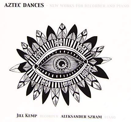 Jill Kemp - Aztec Dances: New Works For Recorder And Piano - CD