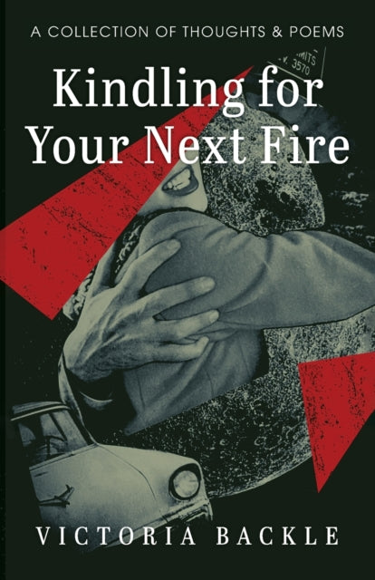 Backl - Kindling for Your Next Fire - New paperback or softback