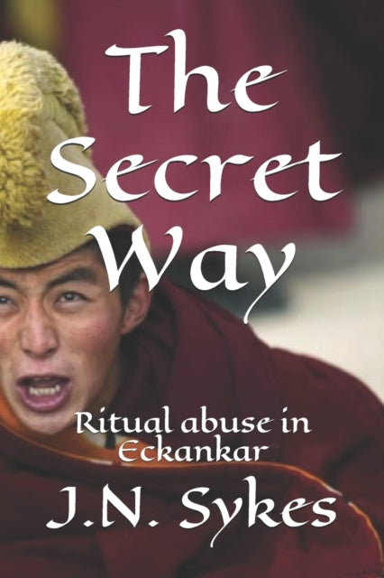 Sykes - Secret Way  Ritual abuse in Eckankar - New paperback or softba
