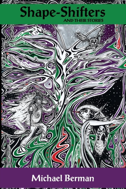 Berman - Shape Shifters & their stories  The Golem  Lilith   Werewolf