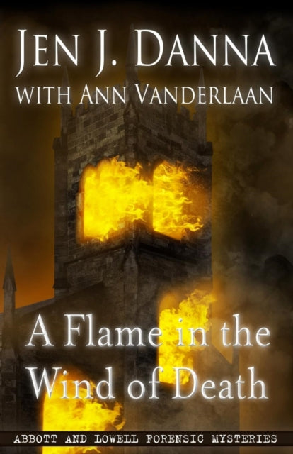 Vanderlaan - A Flame in the Wind of Death  Abbott and Lowell Forensic