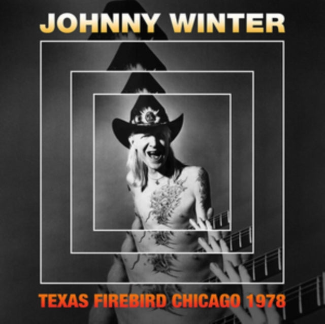 JOHNNY WINTER - TEXAS FIREBIRD - CHICAGO 1978 - CD
