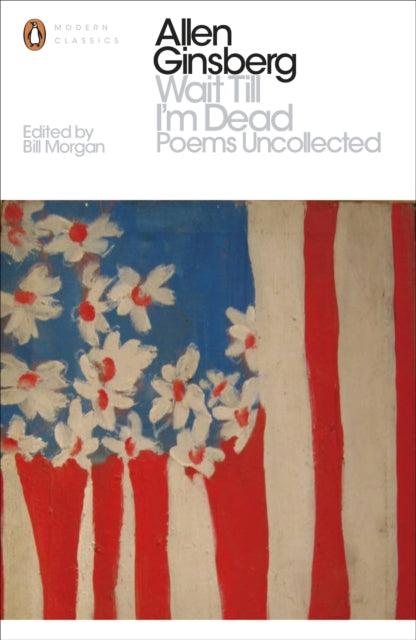 Allen Ginsberg - Wait Till I'm Dead : Poems Uncollected - Paperbac