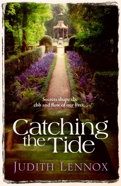 Judith Lennox - Catching the Tide : A stunning epic novel of secrets,