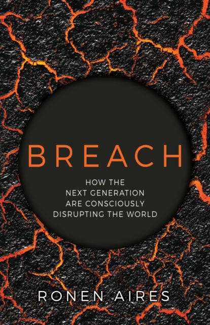 Aires - Breach: How the Next Generation are Consciously Disrupting the