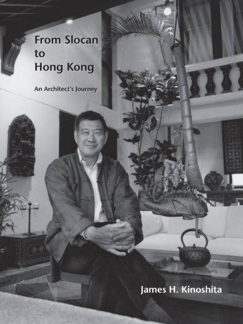 Kinoshita - From Slocan to Hong Kong: An Architect's Journey - New pap