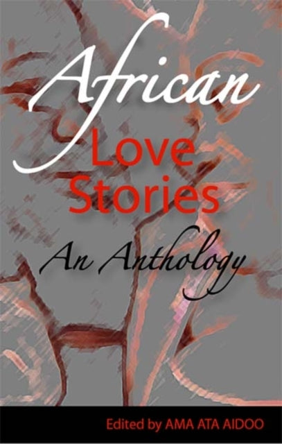 African Love Stories : An Anthology - Paperback