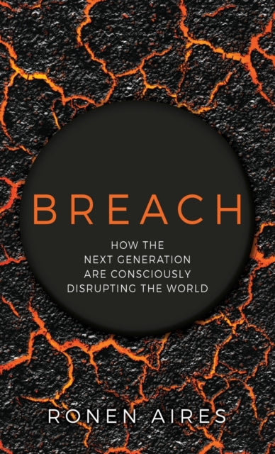 Aires - Breach: How the Next Generation are Consciously Disrupting the