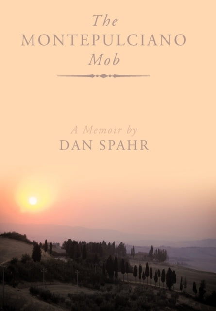 Spahr - Montepuliciano Mob  A Memoir - New paperback or softback