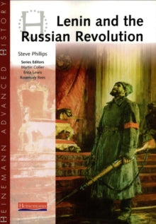 Steve Philips - Heinemann Advanced History: Lenin and the Russian Revo