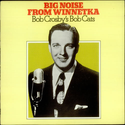 Bob Crosby And The B - Big Noise From Winnetka - Used Vinyl Record