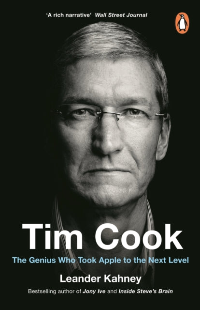 Leander Kahney - Tim Cook : The Genius Who Took Apple to the Next Leve