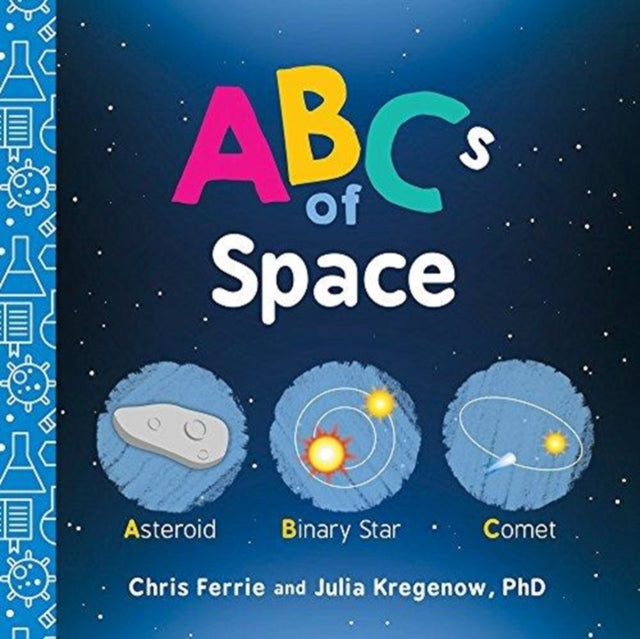 Chris Ferrie - ABCs of Space - Board book