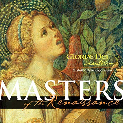 Gloriae Dei Cantores - Gloiae Dei Cantores: Masters of the Renaissance