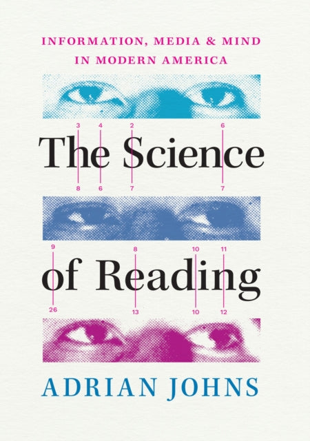 Adrian Johns - Science of Reading : Information, Media, and Mind in Mo