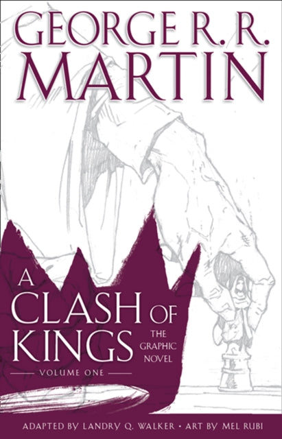 George R.R. Martin - A Clash of Kings: Graphic Novel, Volume One - Har