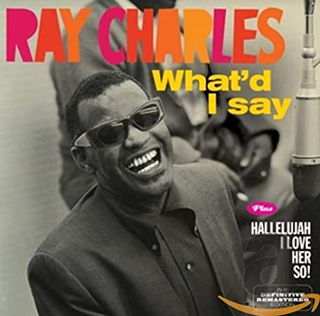 Ray Charles - What'd I Say + Hallellujah I Love Her So! - CD