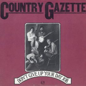 Country Gazette - Don't Give Up Your Day Job - Used Vinyl Record