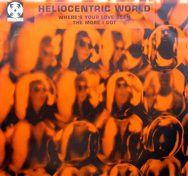 Heliocentric World - Where's Your Love Been / The More I Got - Used V