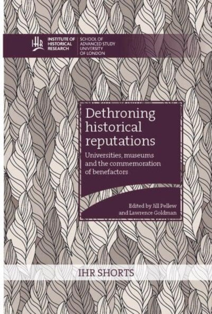 Pellew - Dethroning historical reputations  universities, museums and