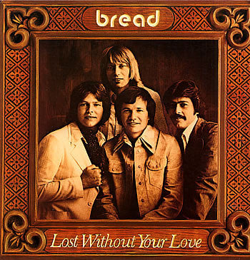 Bread - Lost Without Your Love - Used Vinyl Record